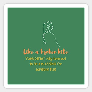 A broken kite quote Magnet